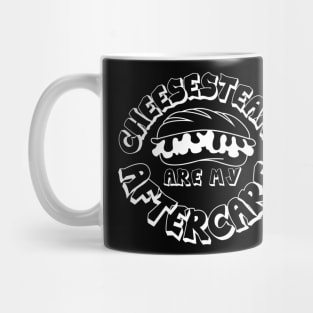 Cheesesteaks are my Aftercare Mug